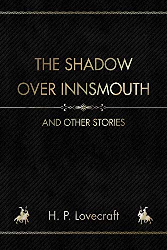 The Shadow over Innsmouth: And other Stories von Independently published